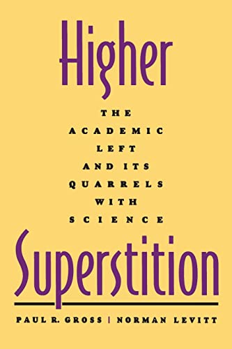 Higher Superstition: The Academic Left and Its Quarrels with Science: The Academic Left and Its Quarrels with Science (Revised) von Johns Hopkins University Press