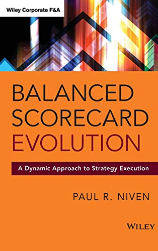 Balanced Scorecard Evolution: A Dynamic Approach to Strategy Execution (Wiley Corporate F&A) von Wiley