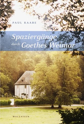 Spaziergänge durch Goethes Weimar von Wallstein Verlag GmbH