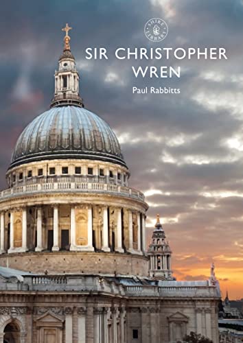Sir Christopher Wren (Shire Library, Band 858) von Bloomsbury