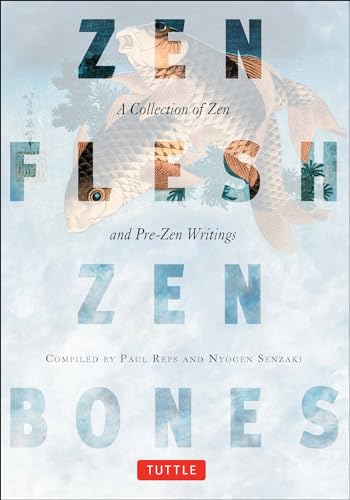 Zen Flesh, Zen Bones: A Collection of Zen and Pre-Zen Writings von Tuttle Publishing