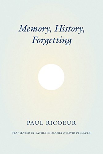 Memory, History, Forgetting von University of Chicago Press