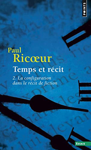 Temps et récit, tome 2: la configuration dans le recit de fiction