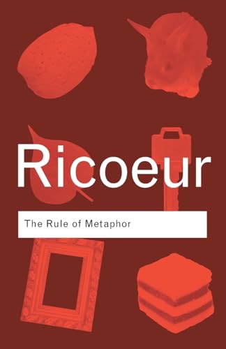 The Rule of Metaphor: The Creation of Meaning in Language (Routledge Classics) von Routledge