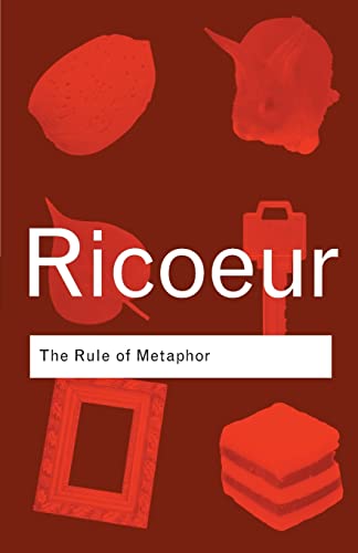 The Rule of Metaphor: The Creation of Meaning in Language (Routledge Classics) von Routledge