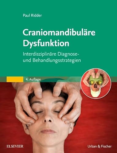 Craniomandibuläre Dysfunktion: Interdisziplinäre Diagnose- und Behandlungsstrategien von Elsevier