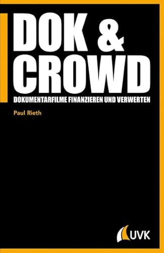 DOK & CROWD: Dokumentarfilme finanzieren und verwerten (Praxis Film) von Herbert von Halem Verlag