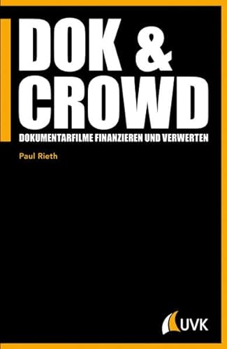 DOK & CROWD: Dokumentarfilme finanzieren und verwerten (Praxis Film)