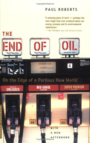The End of Oil: On the Edge of a Perilous New World von Mariner Books