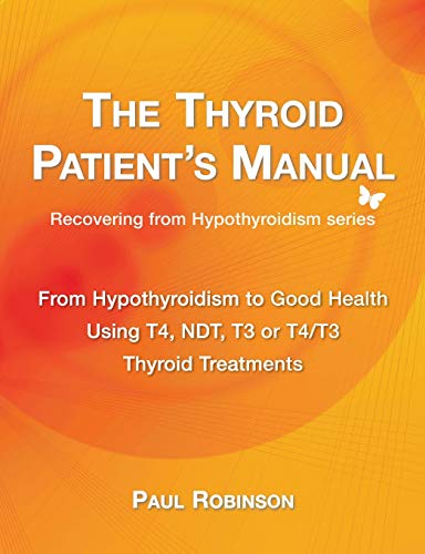 The Thyroid Patient's Manual: From Hypothyroidism to Good Health (Recovering from Hypothyroidism, Band 3) von Elephant in the Room Books