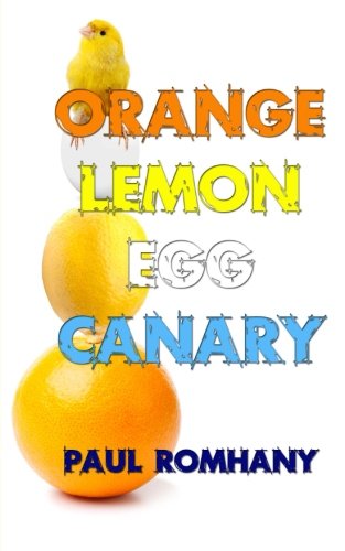 Orange, Lemon, Egg and Canary von CreateSpace Independent Publishing Platform