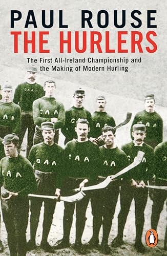 The Hurlers: The First All-Ireland Championship and the Making of Modern Hurling von Penguin UK