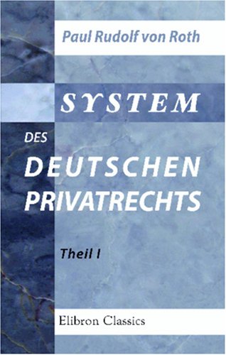 System des Deutschen Privatrechts: Theil 1
