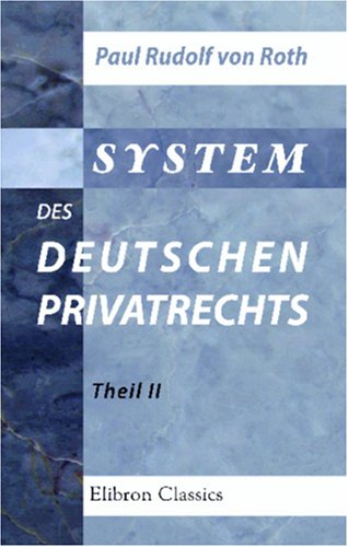 System des Deutschen Privatrechts: Theil 2. Familienrecht von Adamant Media Corporation