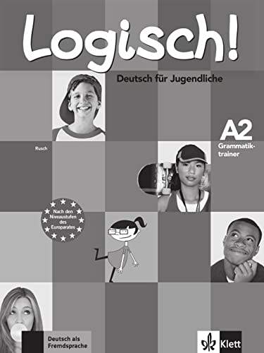 Logisch! A2: Deutsch für Jugendliche. Grammatiktrainer (Logisch!: Deutsch für Jugendliche) von Klett Sprachen GmbH