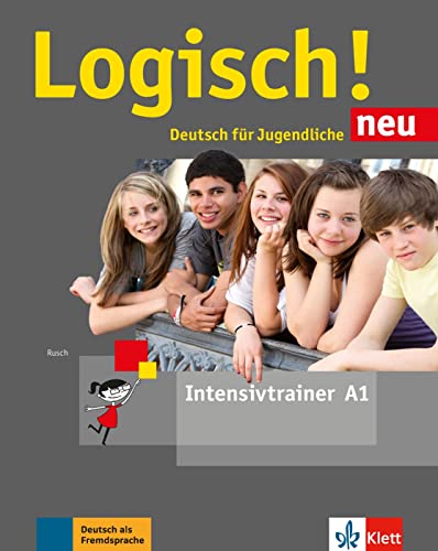 Logisch! neu A1: Deutsch für Jugendliche. Intensivtrainer (Logisch! neu: Deutsch für Jugendliche) von Klett Sprachen GmbH