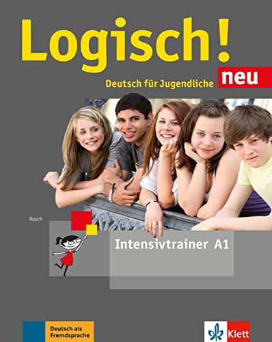Logisch! neu A1: Deutsch für Jugendliche. Intensivtrainer (Logisch! neu: Deutsch für Jugendliche) Logisch! neu A1: Deutsch für Jugendliche. Intensivtrainer (Logisch! neu: Deutsch für Jugendliche)