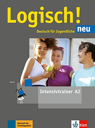 Logisch! neu A2: Deutsch für Jugendliche. Intensivtrainer (Logisch! neu: Deutsch für Jugendliche) von Klett Sprachen GmbH