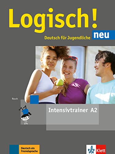 Logisch! neu A2: Deutsch für Jugendliche. Intensivtrainer (Logisch! neu: Deutsch für Jugendliche) Logisch! neu A2: Deutsch für Jugendliche. Intensivtrainer (Logisch! neu: Deutsch für Jugendliche)