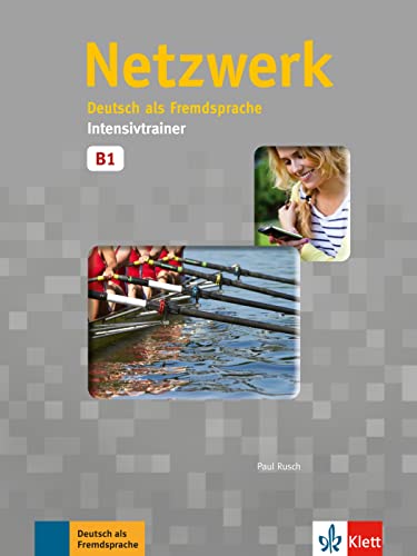 Netzwerk B1: Deutsch als Fremdsprache. Intensivtrainer (Netzwerk: Deutsch als Fremdsprache) Netzwerk B1: Deutsch als Fremdsprache. Intensivtrainer (Netzwerk: Deutsch als Fremdsprache)