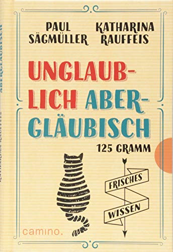 Unglaublich abergläubisch: 125g frisches Wissen von Camino