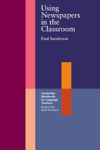 Using Newspapers in the Classroom (Cambridge Handbooks for Language Teachers) von Cambridge University Press