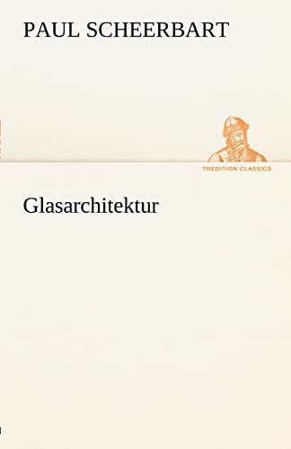 Glasarchitektur (TREDITION CLASSICS)