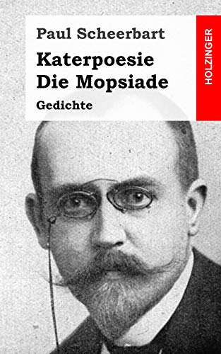 Katerpoesie / Die Mopsiade: Gedichte von Createspace Independent Publishing Platform