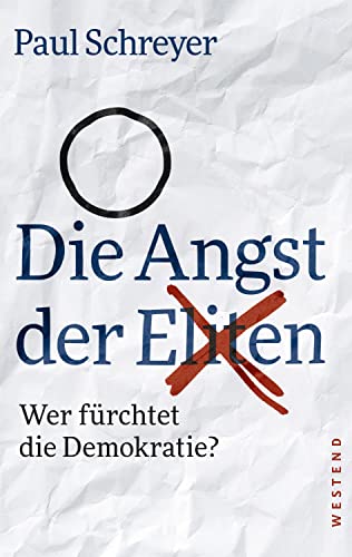 Die Angst der Eliten: Wer fürchtet die Demokratie? von WESTEND