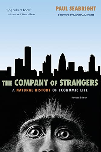 The Company of Strangers: A Natural History of Economic Life - Revised Edition von Princeton University Press