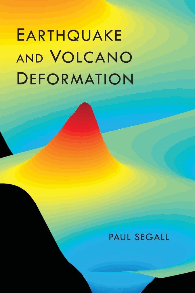 Earthquake and Volcano Deformation von Princeton University Press
