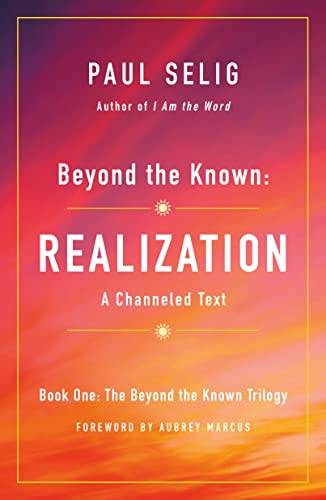 Beyond the Known: Realization: A Channeled Text (The Beyond the Known Trilogy, 1) von St. Martin's Essentials