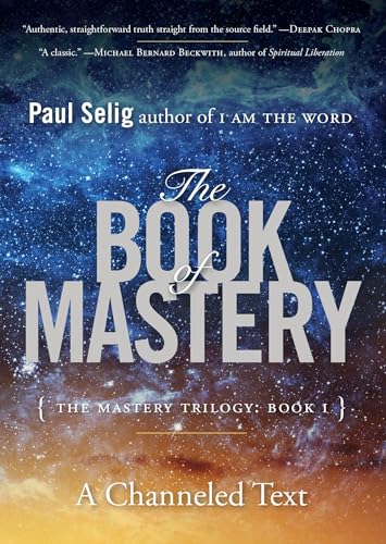 The Book of Mastery: The Mastery Trilogy: Book I (Paul Selig Series) The Book of Mastery: The Mastery Trilogy: Book I (Paul Selig Series) von Tarcher