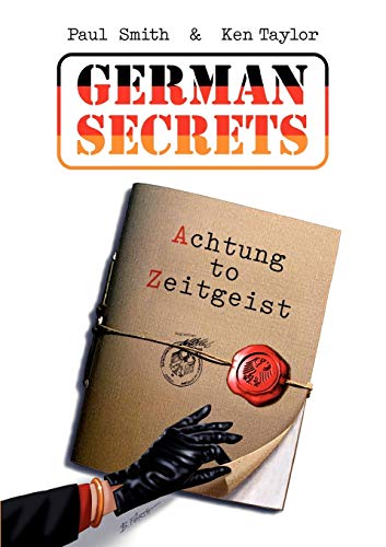 German Secrets: Achtung to Zeitgeist German Secrets: Achtung to Zeitgeist