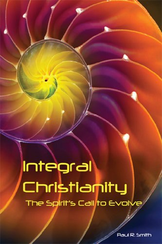 Integral Christianity: The Spirit's Call to Evolve von Paragon House Publishers