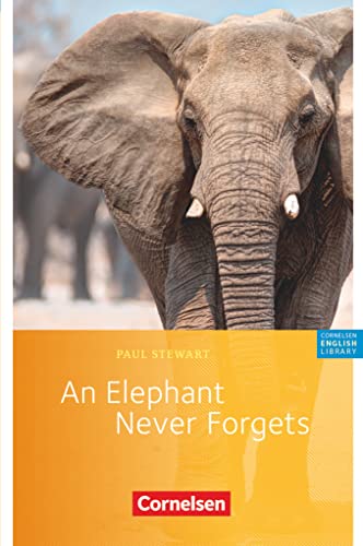 Cornelsen English Library - Für den Englischunterricht in der Sekundarstufe I - Fiction - 6. Schuljahr, Stufe 2: An Elephant Never Forgets - Lektüre Cornelsen English Library - Für den Englischunterricht in der Sekundarstufe I - Fiction - 6. Schuljahr, Stufe 2: An Elephant Never Forgets - Lektüre