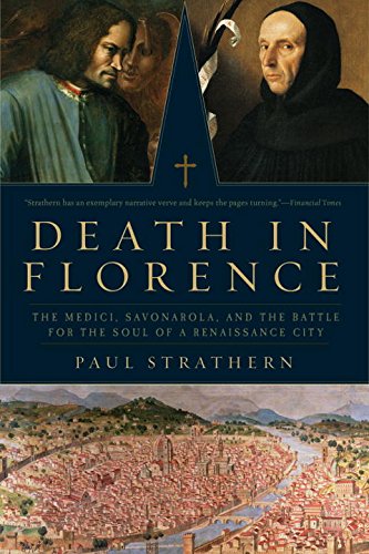 Death in Florence: The Medici, Savonarola, and the Battle for the Soul of a Renaissance City von PEGASUS BOOKS