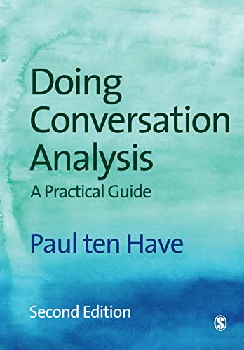 Doing Conversation Analysis, Second Edition: A Practical Guide (Introducing Qualitative Methods Series) von Sage Publications Ltd