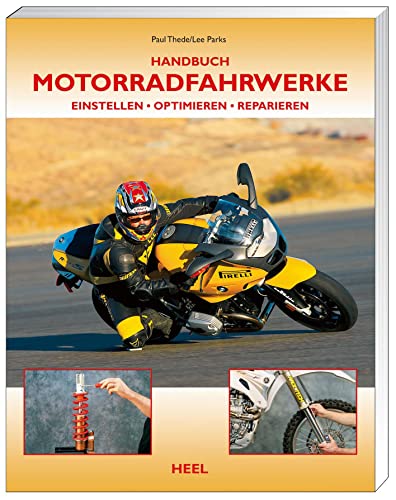 Handbuch Motorradfahrwerke: Einstellen - Optimieren - Reparieren von Heel Verlag GmbH