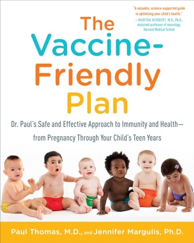 The Vaccine-Friendly Plan: Dr. Paul's Safe and Effective Approach to Immunity and Health-from Pregnancy Through Your Child's Teen Years von BALLANTINE GROUP