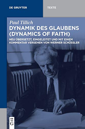 Dynamik des Glaubens (Dynamics of Faith): Neu übersetzt, eingeleitet und mit einem Kommentar versehen von Werner Schüßler (De Gruyter Texte)