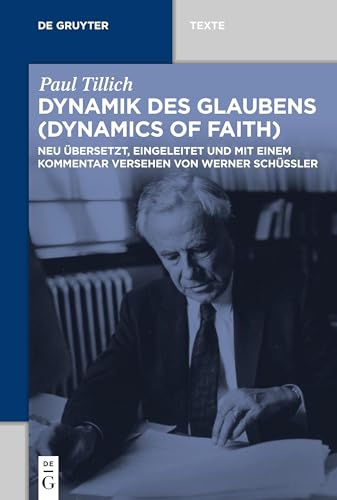 Dynamik des Glaubens (Dynamics of Faith): Neu übersetzt, eingeleitet und mit einem Kommentar versehen von Werner Schüßler (De Gruyter Texte) von de Gruyter