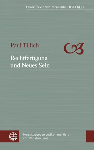 Rechtfertigung und Neues Sein (Große Texte der Christenheit (GTCh), Band 4) von Evangelische Verlagsansta