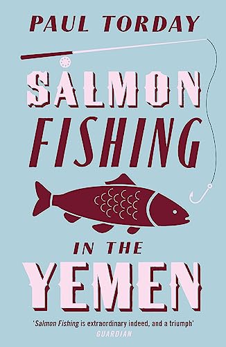 Salmon Fishing in the Yemen: The book that became a major film starring Ewan McGregor and Emily Blunt