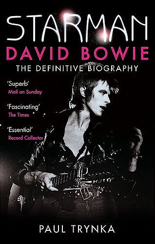Starman David Bowie: The Definitive Biography