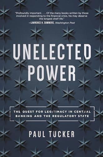 Unelected Power: The Quest for Legitimacy in Central Banking and the Regulatory State von Princeton University Press