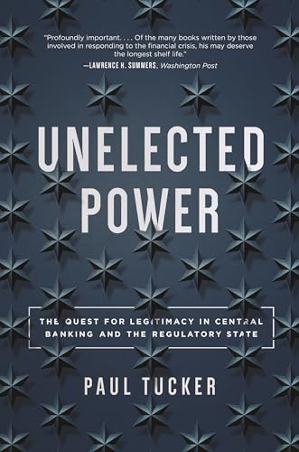 Unelected Power: The Quest for Legitimacy in Central Banking and the Regulatory State