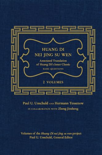 Huang Di Nei Jing Su Wen: An Annotated Translation of Huang Di's Inner Classic - Basic Questions: An Annotated Translation of Huang Di's Inner Classic - Basic Questions: 2 Volumes von University of California Press