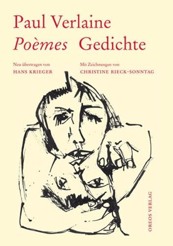 Poèmes - Gedichte: Neu übertragen von Hans Krieger. Mit Zeichnungen von Christine Rieck-Sonntag Poèmes - Gedichte: Neu übertragen von Hans Krieger. Mit Zeichnungen von Christine Rieck-Sonntag