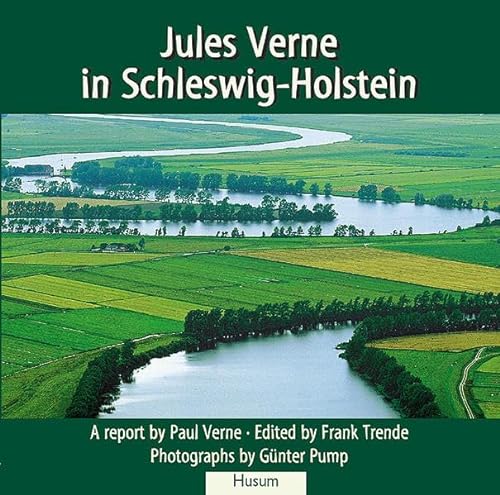 Jules Verne in Schleswig-Holstein, English edition: An Account by Paul Verne von Husum Verlag
